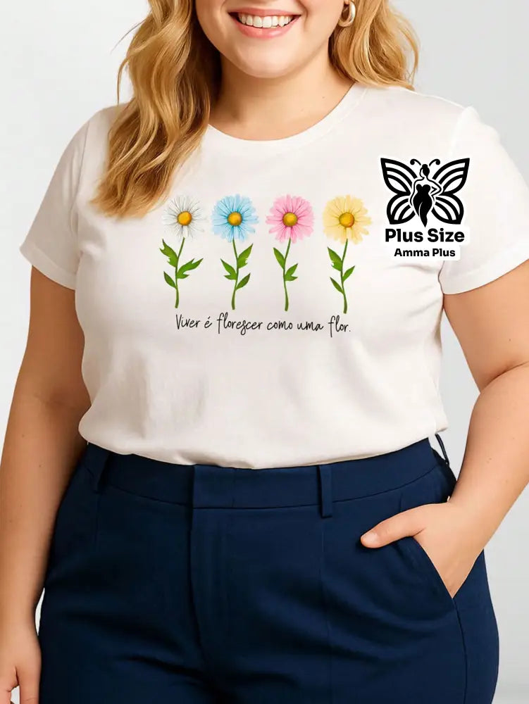 Blusa Estampada Flores Frase Inspiradora Plus Size - Amma Plus